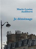 Couverture du livre « Je déménage » de Marie-Louise Audiberti aux éditions Triartis
