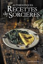 Couverture du livre « Authentiques Recettes de Sorcières » de Raphael Baud et Stiks aux éditions Chocolat