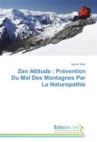 Couverture du livre « Zen altitude : prevention du mal des montagnes par la naturopathie » de Bailly-M aux éditions Vie