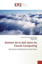 Couverture du livre « Gestion de la qos dans les clouds computing - mecanismes d'adaptation de haut niveau » de Ould Deye/Slimani aux éditions Editions Universitaires Europeennes