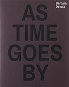Couverture du livre « As time goes by ; portraits 1982, 1988, 1997, 2014 » de Barbara Davatz aux éditions Patrick Frey