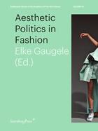 Couverture du livre « Aesthetic politics in fashion » de Elke Gaugele aux éditions Sternberg Press