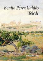 Couverture du livre « Tolède » de Benito Perez Galdos aux éditions Casimiro
