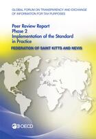 Couverture du livre « Federation of Saint Kitss and Nevis 2014 ; gobal forum oon transparency and exchange of information for tax purposes peer reviews ; phase 2 : implementation of the standard in practice » de Ocde aux éditions Oecd