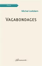 Couverture du livre « Vagabondages » de Michel Lostalem aux éditions Atramenta
