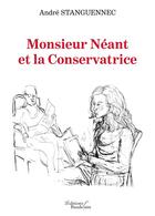 Couverture du livre « Monsieur néant et la conservatrice » de Andre Stanguennec aux éditions Baudelaire