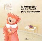 Couverture du livre « Le hérisson qui ne voulait pas se piquer » de Ester Alsina et Zurine Aguirre aux éditions Parramon