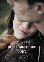 Couverture du livre « Incestueusement vôtre » de Didier Galibert aux éditions Verone