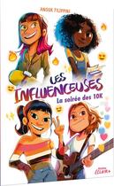 Couverture du livre « Les influenceuses Tome 1 : la soirée des 10K » de Losty et Anouk Filippini aux éditions Auzou