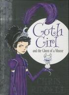 Couverture du livre « GOTH GIRL: AND THE GHOST OF A MOUSE: BOOK 1 - UNABRIDGED » de Chris Riddell aux éditions Pan Macmillan