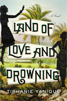 Couverture du livre « Land of Love and Drowning » de Yanique Tiphanie aux éditions Penguin Group Us