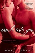 Couverture du livre « Crash Into You » de Roni Loren aux éditions Penguin Group Us