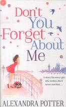 Couverture du livre « DON'T YOU FORGET ABOUT ME » de Alexandra Potter aux éditions Hodder And Stoughton Ltd