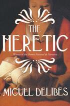 Couverture du livre « The Heretic » de Miguel Delibes aux éditions Overlook