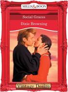 Couverture du livre « Social Graces (Mills & Boon Desire) » de Dixie Browning aux éditions Mills & Boon Series