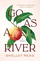 Couverture du livre « Go as a river : The powerful sunday times bestseller » de Shelley Read aux éditions Random House Uk