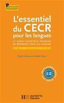 Couverture du livre « L'essentiel du CECR pour les langues ; le cadre européen commun de référence pour les langues, école, collège, lycée » de Nathalie Pierret et Brigitte Lallement aux éditions Hachette Education