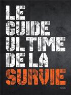 Couverture du livre « Le guide ultime de la survie » de Chris Mcnab aux éditions Hachette Pratique