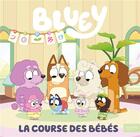 Couverture du livre « Bluey - La course des bébés : Grand album Bluey » de Bbc Studios - Ladybird Books Ltd aux éditions Hachette Jeunesse