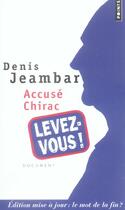 Couverture du livre « Accusé Chirac, levez-vous ! » de Denis Jeambar aux éditions Points