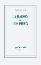 Couverture du livre « La raison ou les dieux » de Pierre Bouretz aux éditions Gallimard