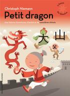 Couverture du livre « Petit dragon ; une histoire d'aventures, d'amitié et de caractères chinois » de Niemann Christo aux éditions Gallimard-jeunesse