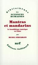 Couverture du livre « Mantras et mandarins ; le bouddhisme tantrique en Chine » de Michel Strickmann aux éditions Gallimard