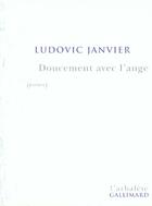 Couverture du livre « Doucement avec l'ange » de Ludovic Janvier aux éditions Gallimard