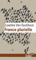 Couverture du livre « France plurielle ; petit vademecum pour citoyens, militants et politiques » de Laetitia Van Eeckhout aux éditions Gallimard