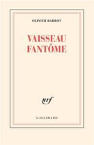 Couverture du livre « Vaisseau-fantôme » de Olivier Barrot aux éditions Gallimard