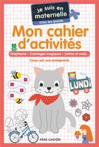 Couverture du livre « Je suis en maternelle : mon bloc d'activités : graphisme, coloriages magiques, lettres et mots.... » de Gael Le Neillon et Astrid Chef D'Hotel aux éditions Pere Castor