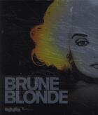 Couverture du livre « Brune / blonde - la chevelure feminine dans l'art et le cinema » de  aux éditions Skira Paris