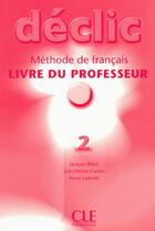 Couverture du livre « Declic 2 de francais livre du professeur » de Blanc/Cartier aux éditions Cle International