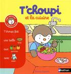 Couverture du livre « T'Choupi et la cuisine » de Thierry Courtin aux éditions Nathan