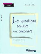Couverture du livre « Les questions sociales aux concours » de Suzanne Maury aux éditions Documentation Francaise
