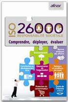 Couverture du livre « Responsabilité sociétale - ISO 26000 ; comprendre, mettre en oeuvre, évaluer » de Adrien Ponrouch et Olivier Graffin aux éditions Afnor Editions