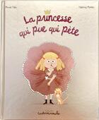 Couverture du livre « La princesse qui pue qui pète » de Thierry Manes et Marie Tibi aux éditions Casterman