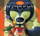 Couverture du livre « Le cirque de Lulu » de Daniel Picouly et Frederic Pillot aux éditions Magnard