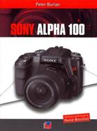 Couverture du livre « Sony alpha 100 » de Burian Peter K. aux éditions Vm