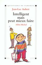 Couverture du livre « Intelligent Mais Peut Mieux Faire » de Jean-Luc Aubert aux éditions Albin Michel