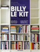 Couverture du livre « Billy le kit ; les 30 ans d'une icône du design populaire » de Ovalde/Leroy/Crasset aux éditions Albin Michel