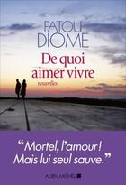 Couverture du livre « De quoi aimer vivre » de Fatou Diome aux éditions Albin Michel