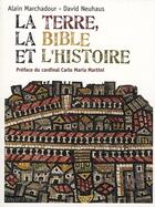 Couverture du livre « La terre, la Bible et l'histoire » de Marchadour A aux éditions Bayard