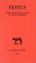 Couverture du livre « Abrégé des hauts faits du peuple romain » de Festus aux éditions Belles Lettres