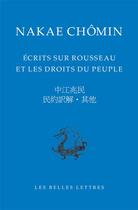 Couverture du livre « Écrits sur Rousseau et les droits du peuple » de Nakae Chomin aux éditions Belles Lettres