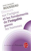 Couverture du livre « Discours sur l'origine et les fondements de l'inégalité parmi les hommes » de Jean-Jacques Rousseau aux éditions Le Livre De Poche