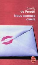 Couverture du livre « Nous sommes cruels » de Camille De Peretti aux éditions Le Livre De Poche