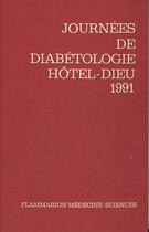 Couverture du livre « Journees annuelles de diabetologie de l'hotel-dieu 1991 » de  aux éditions Lavoisier Medecine Sciences