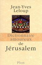 Couverture du livre « Dictionnaire amoureux : de Jérusalem » de Jean-Yves Leloup aux éditions Plon