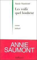 Couverture du livre « Les voila quel bonheur - ne » de Annie Saumont aux éditions Julliard